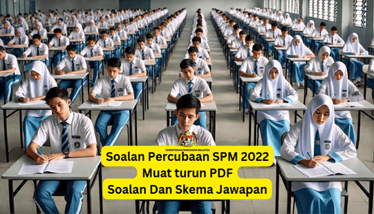 Soalan Percubaan SPM 2022