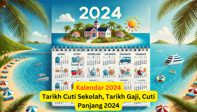 Cuti Sekolah 2024 Dan Jadual Hari Gaji Penjawat Awam